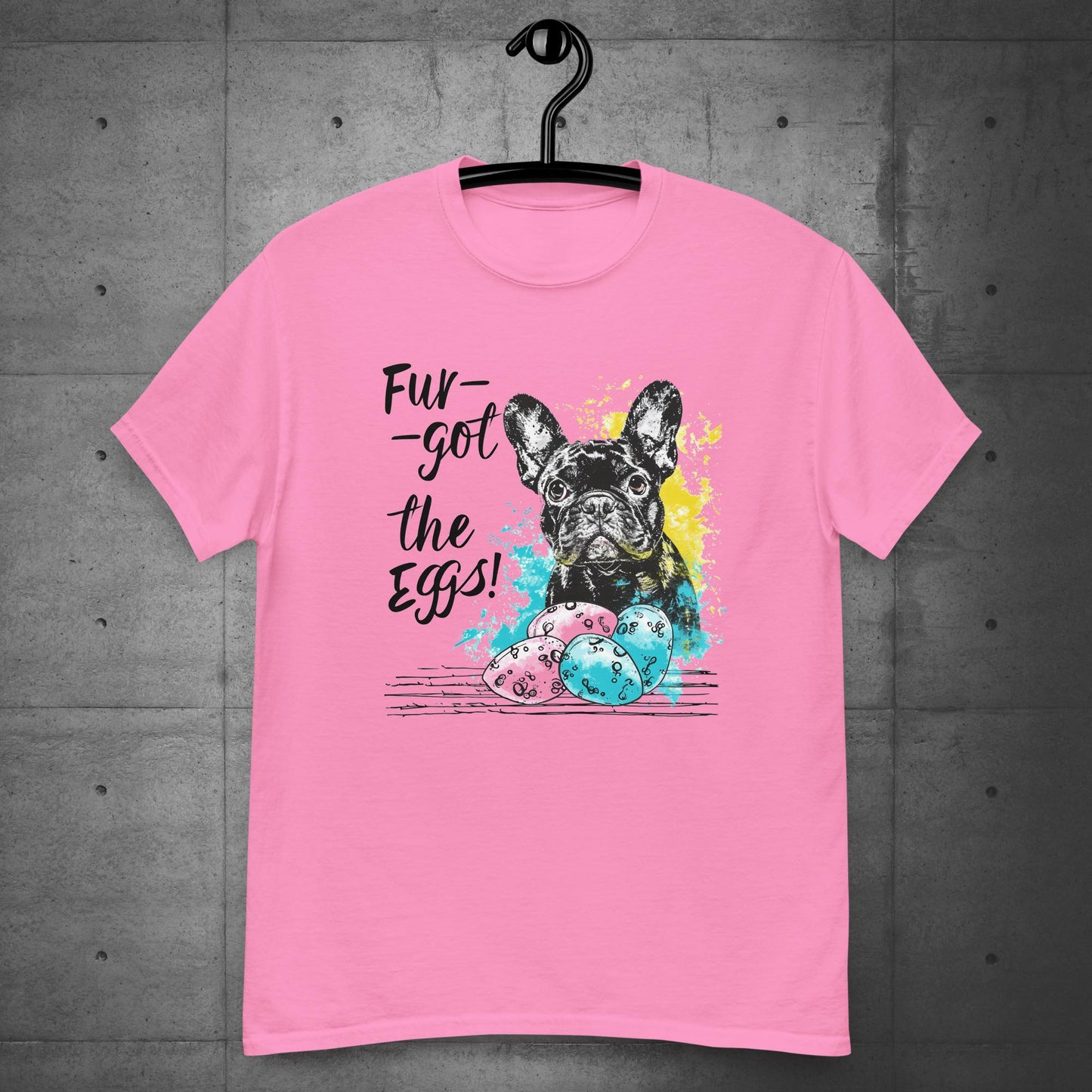 Frenchie Fur-got the Eggs" Unisex T-Shirt - Frenchie Emporium