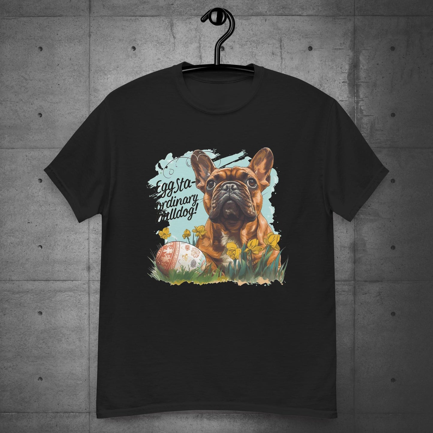 "Eggstra-ordinary Bulldog" - Unisex T-Shirt - Frenchie Emporium