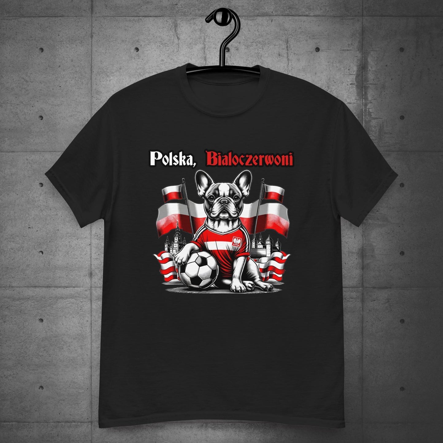 Frenchie Polish Football Unisex T-Shirt- Polska Bialoczerwoni - Frenchie Emporium