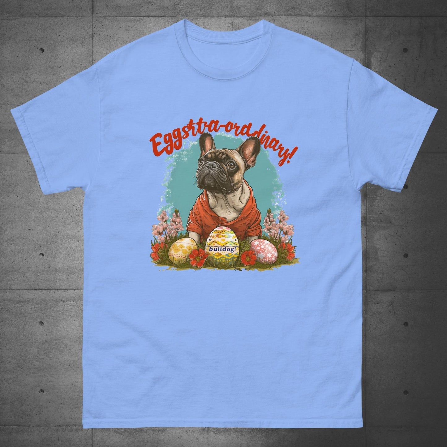 Eggstraordinary French Bulldog T-Shirt - Frenchie Emporium