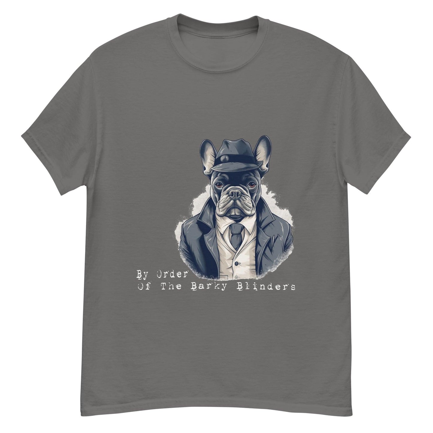 By Order of the Barky Blinders Frenchie T-Shirt - Frenchie Emporium