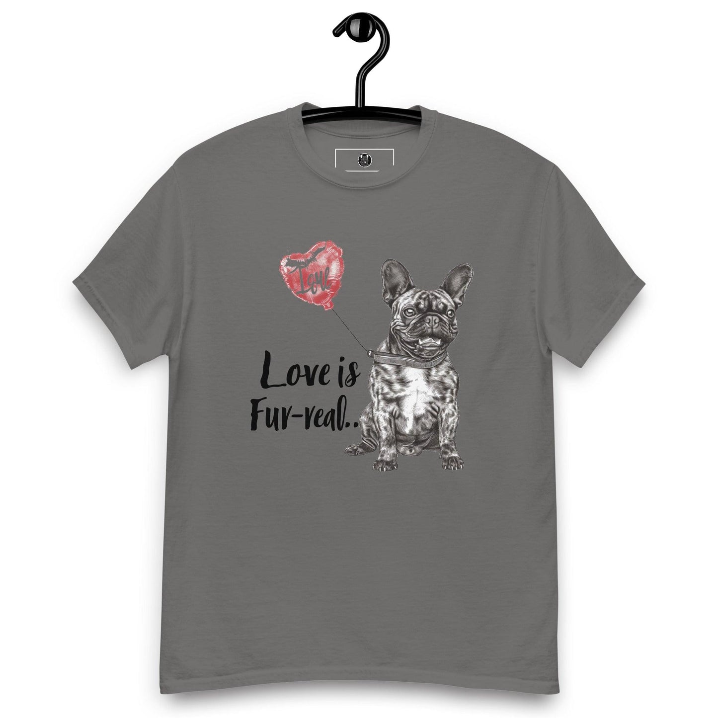 "Love is Fur-real" Unisex T-Shirt - Frenchie Emporium
