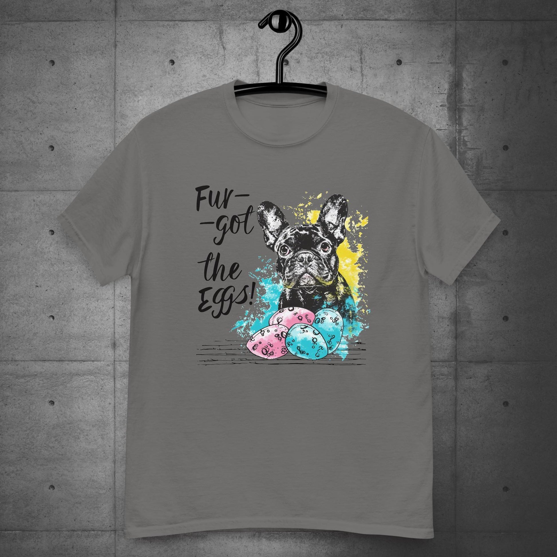 Frenchie Fur-got the Eggs" Unisex T-Shirt - Frenchie Emporium