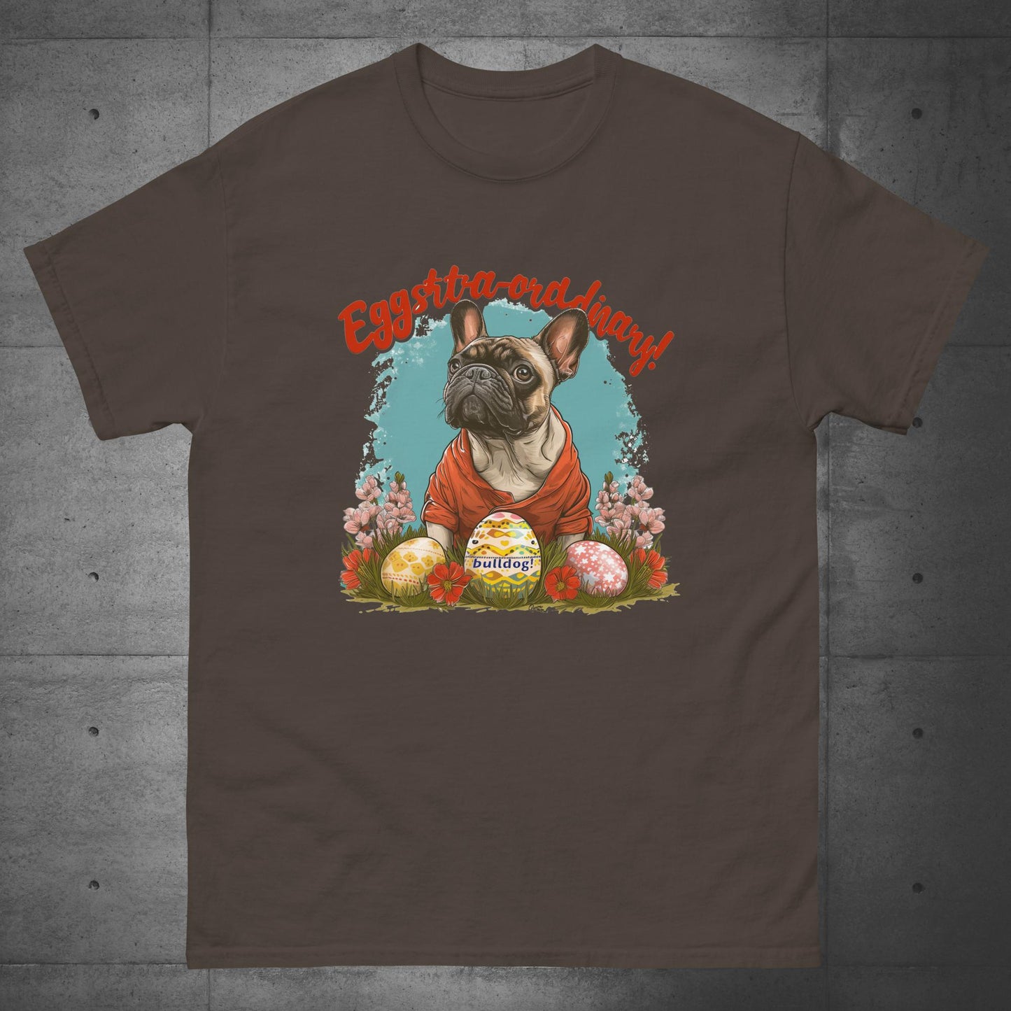 Eggstraordinary French Bulldog T-Shirt
