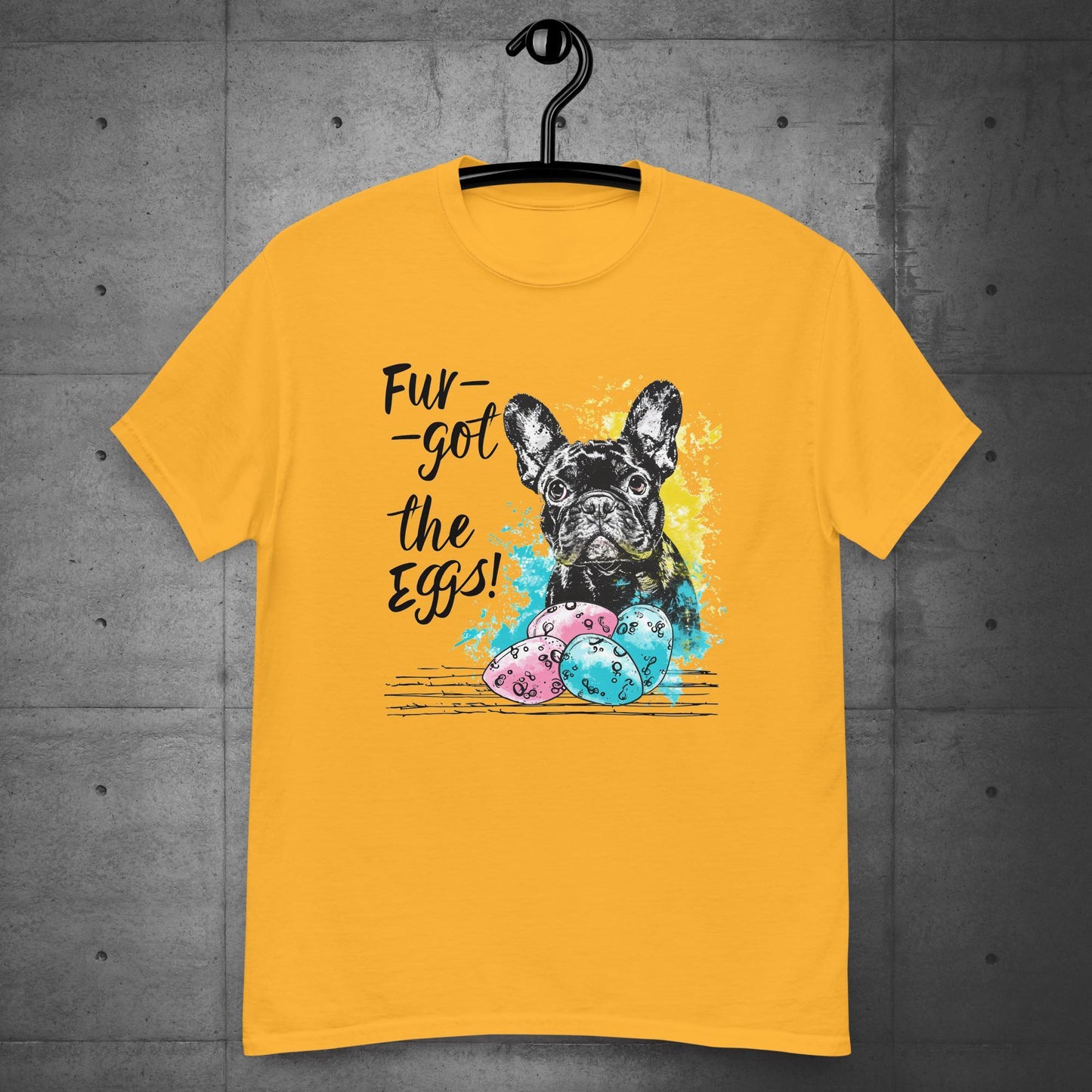 Frenchie Fur-got the Eggs" Unisex T-Shirt - Frenchie Emporium