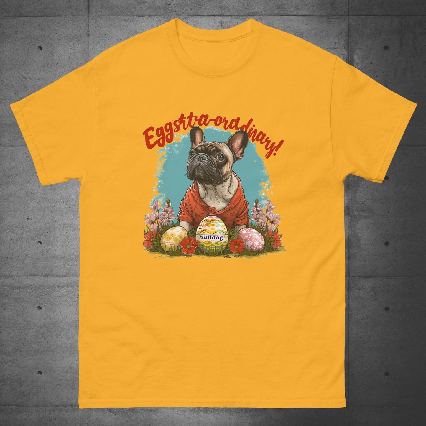 Eggstraordinary French Bulldog T-Shirt - Frenchie Emporium