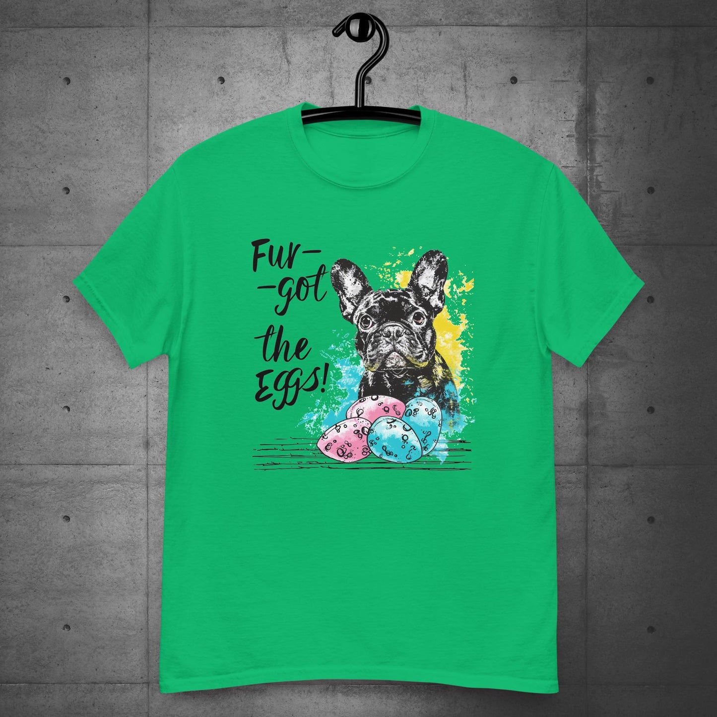 Frenchie Fur-got the Eggs" Unisex T-Shirt - Frenchie Emporium