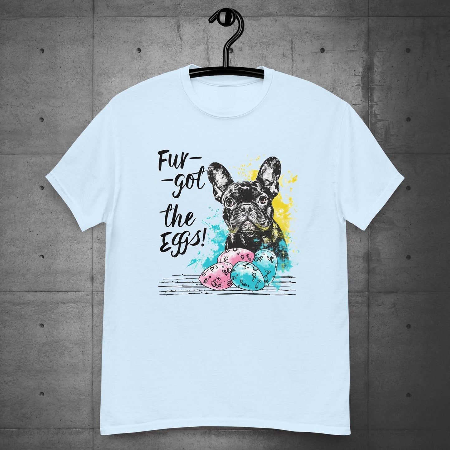 Frenchie Fur-got the Eggs" Unisex T-Shirt - Frenchie Emporium