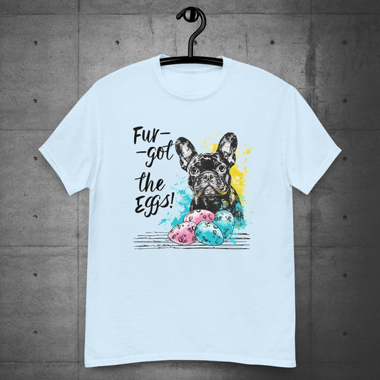 Frenchie Fur-got the Eggs" Unisex T-Shirt - Frenchie Emporium
