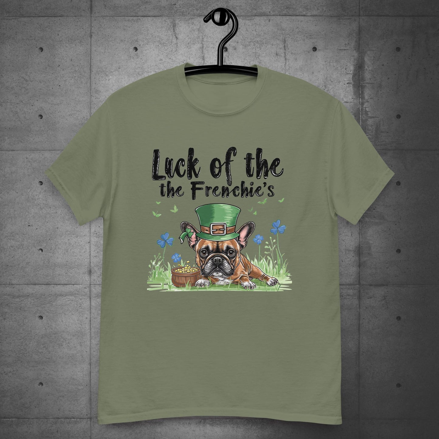 Luck of the Frenchie's -French Bulldog Unisex T-Shirt