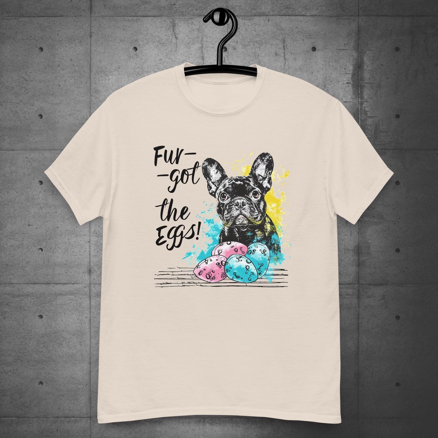 Frenchie Fur-got the Eggs" Unisex T-Shirt - Frenchie Emporium