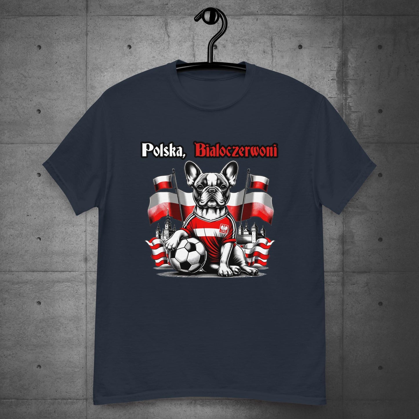 Frenchie Polish Football Unisex T-Shirt- Polska Bialoczerwoni - Frenchie Emporium