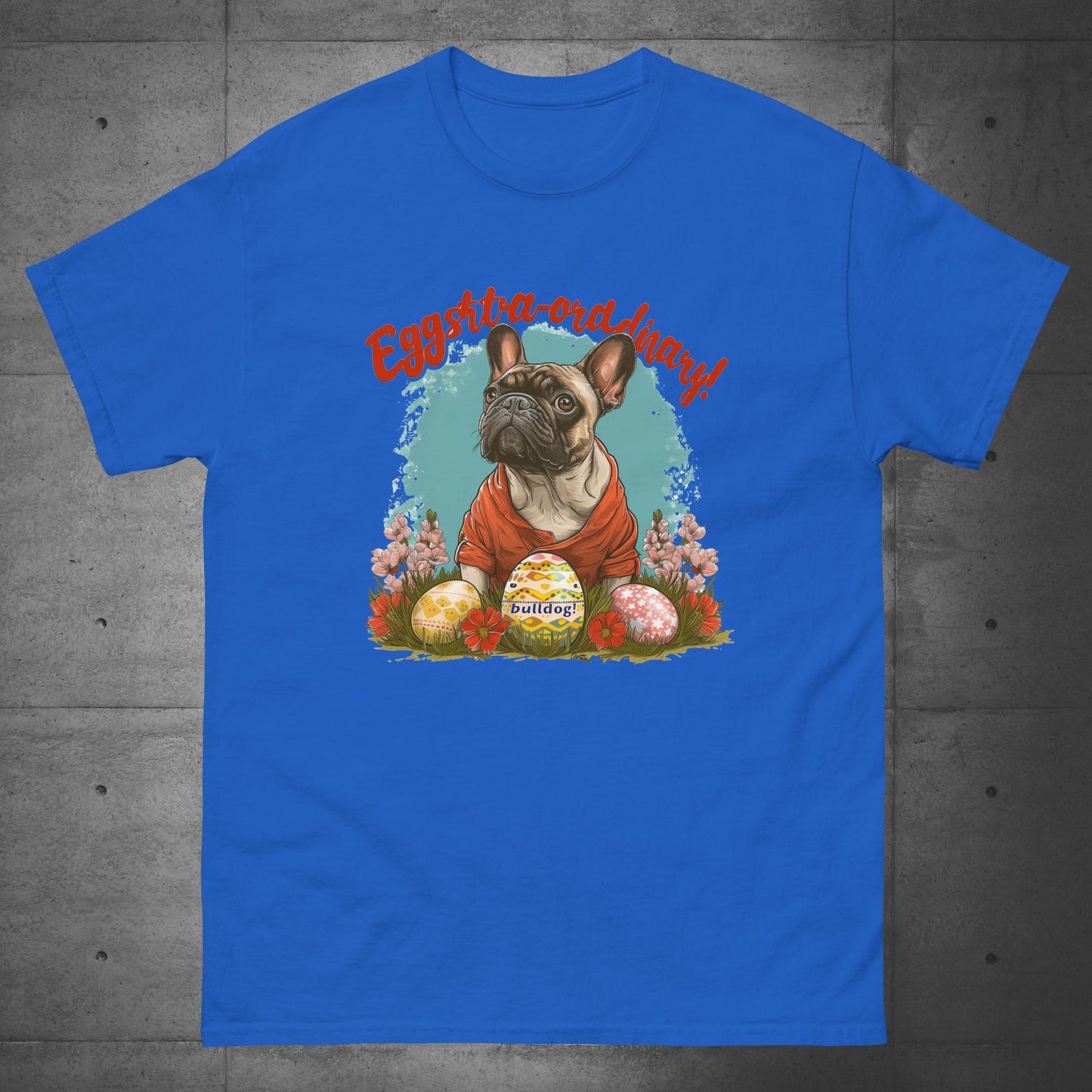 Eggstraordinary French Bulldog T-Shirt