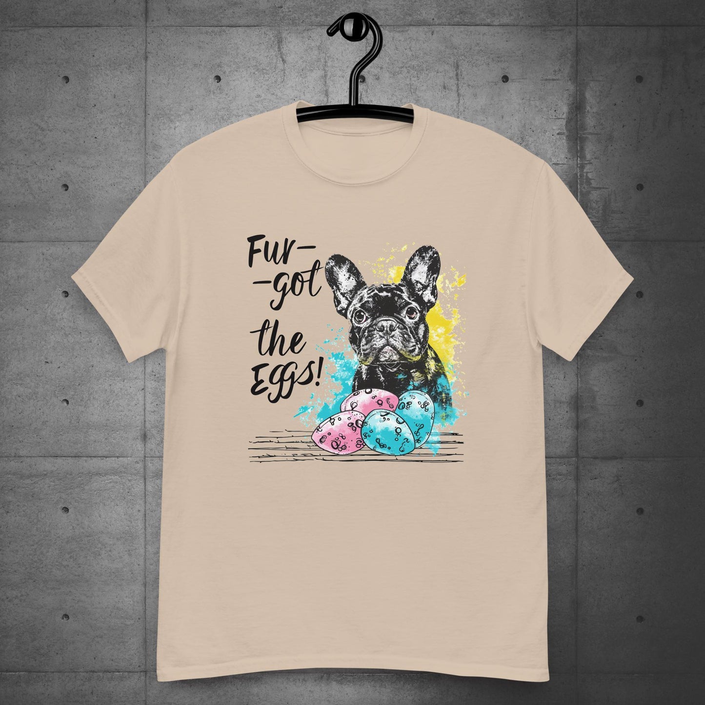 Frenchie Fur-got the Eggs" Unisex T-Shirt - Frenchie Emporium