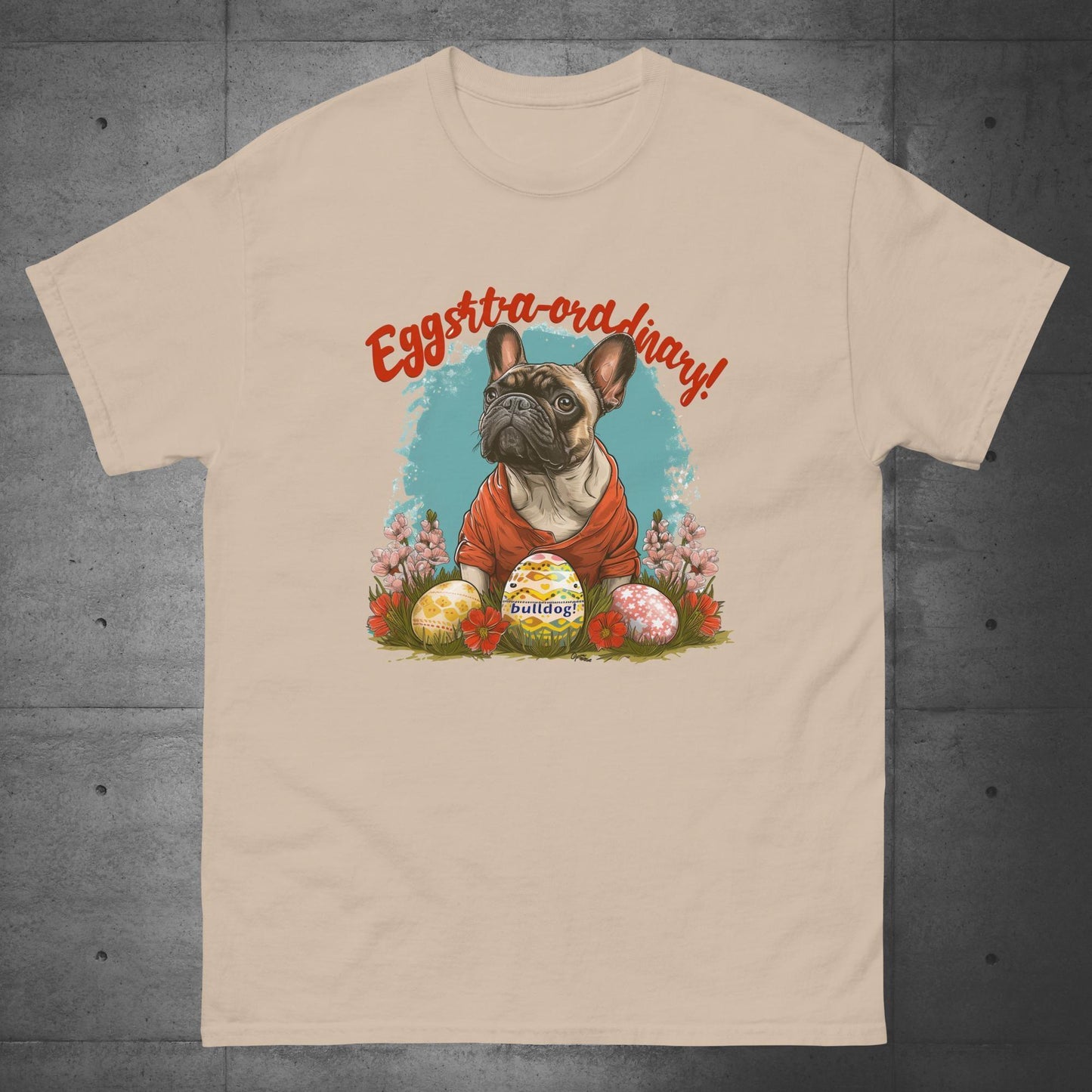 Eggstraordinary French Bulldog T-Shirt - Frenchie Emporium