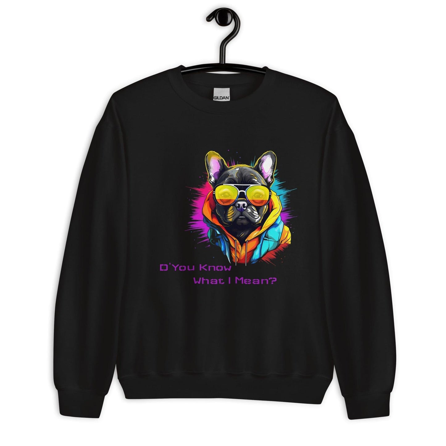 D' You Know What I mean? French Bulldog - Unisex Sweatshirt - Frenchie Emporium