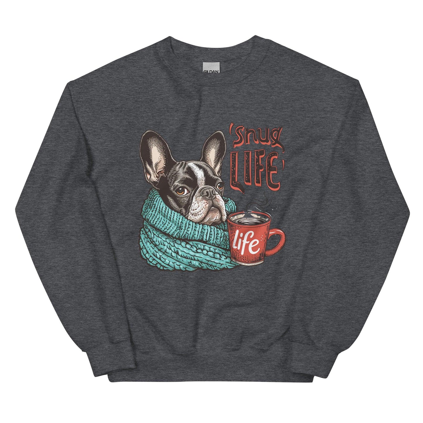 Snug Life Frenchie Unisex Sweatshirt - Frenchie Emporium