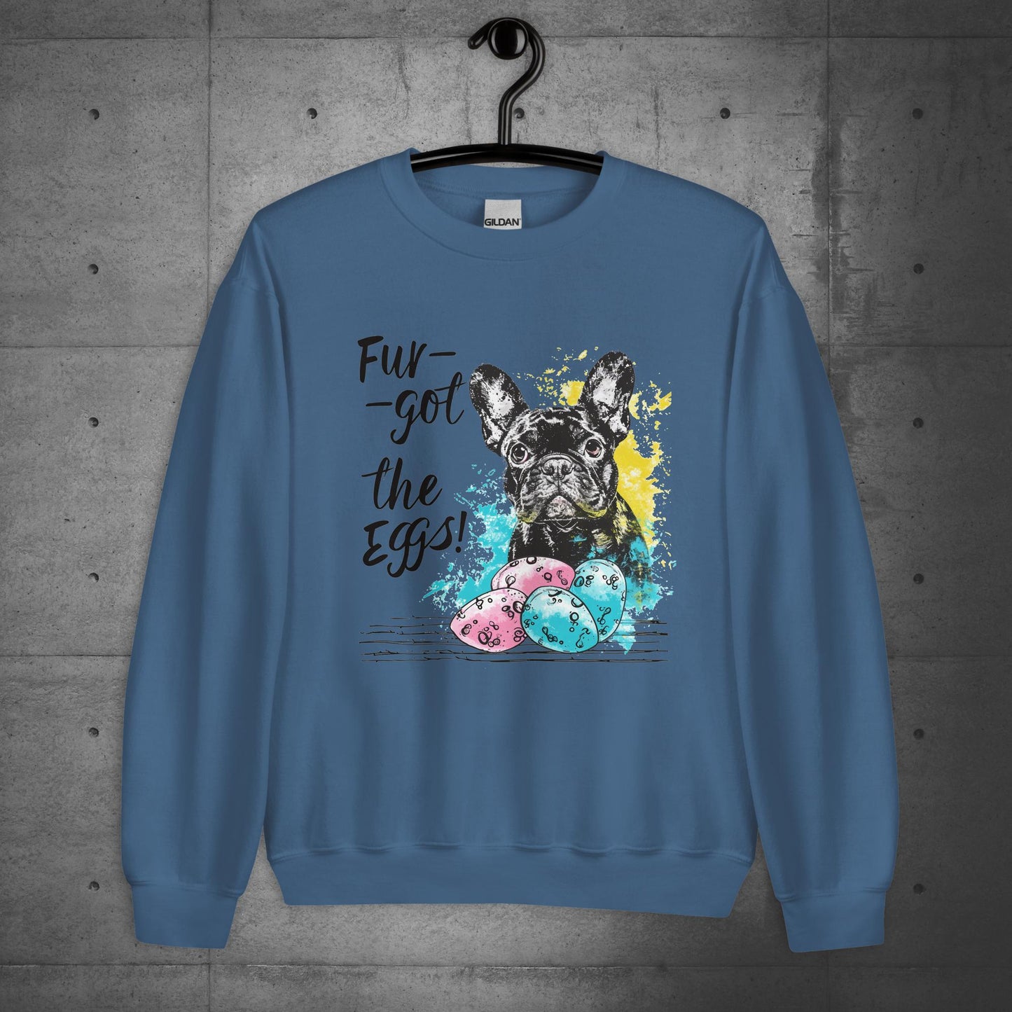 Frenchie Fur-got the Eggs - Unisex Sweatshirt - Frenchie Emporium
