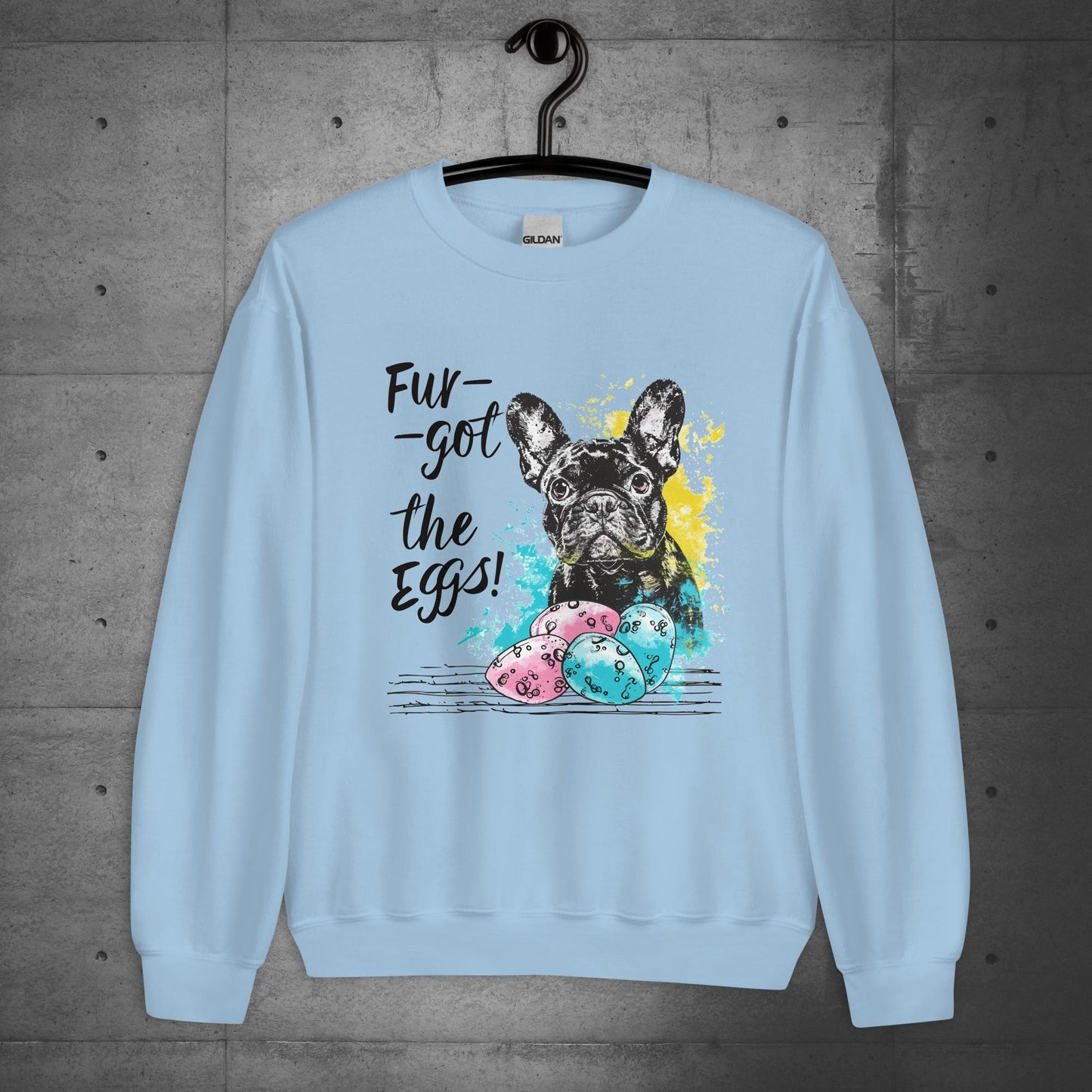 Frenchie Fur-got the Eggs - Unisex Sweatshirt - Frenchie Emporium