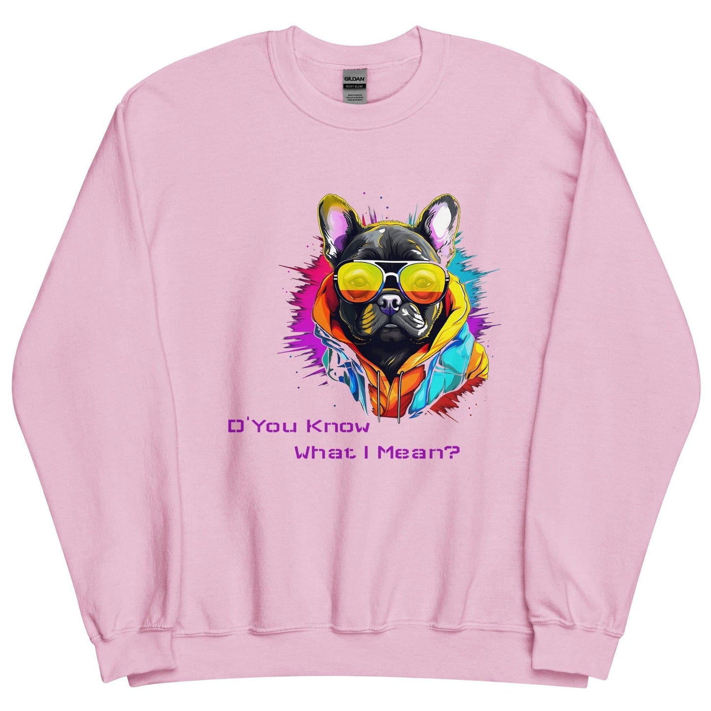 D' You Know What I mean? French Bulldog - Unisex Sweatshirt - Frenchie Emporium