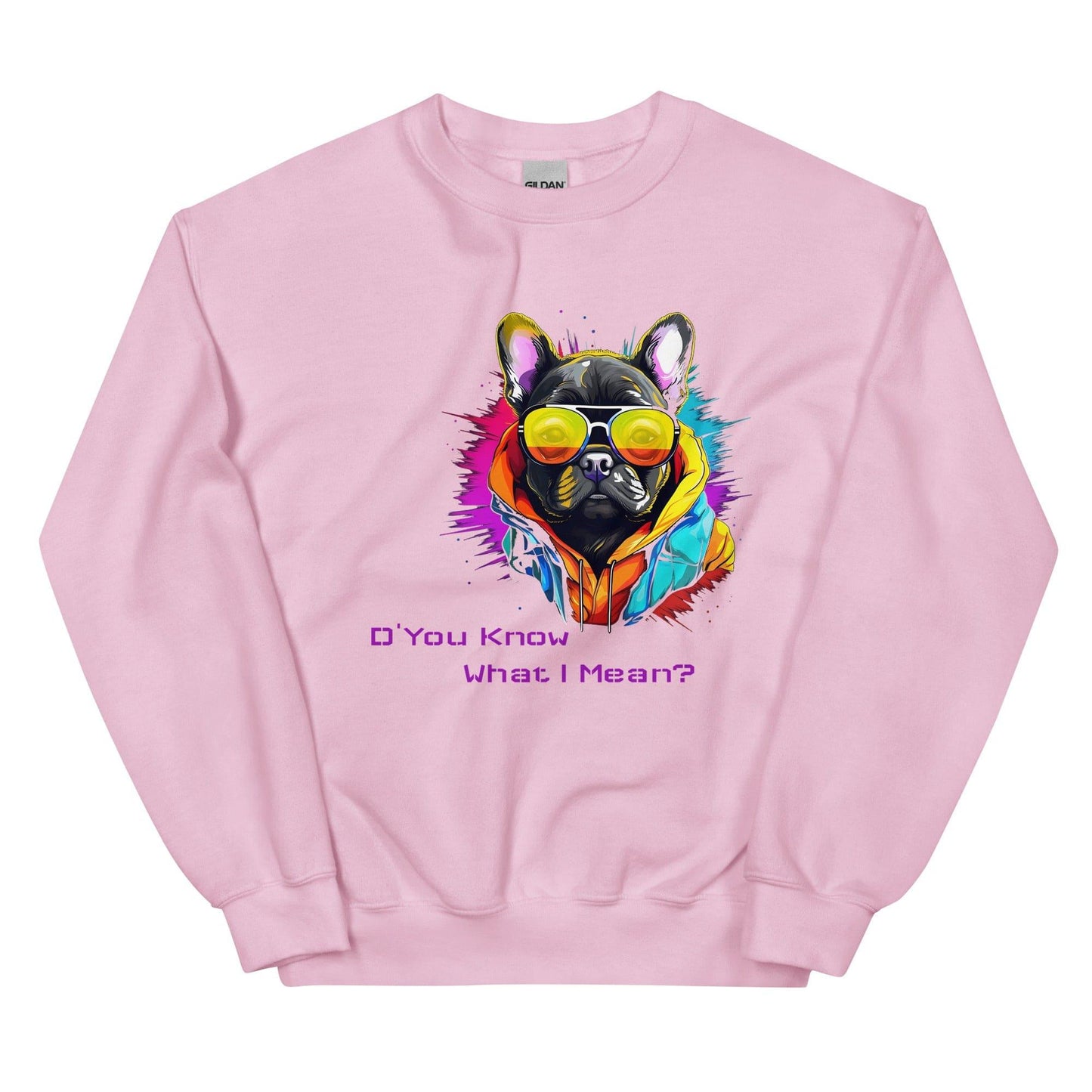 D' You Know What I mean? French Bulldog - Unisex Sweatshirt - Frenchie Emporium