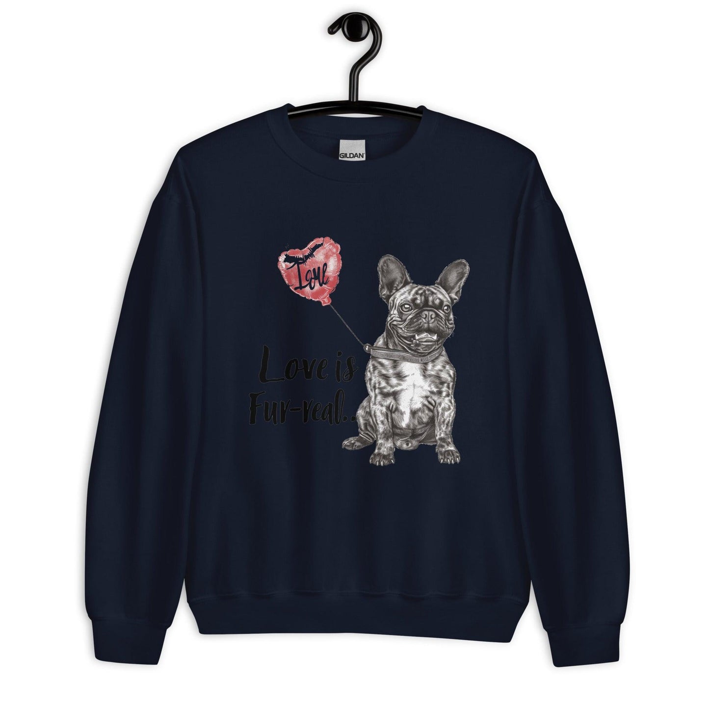 "Love is Fur-real" - Unisex Sweatshirt - Frenchie Emporium