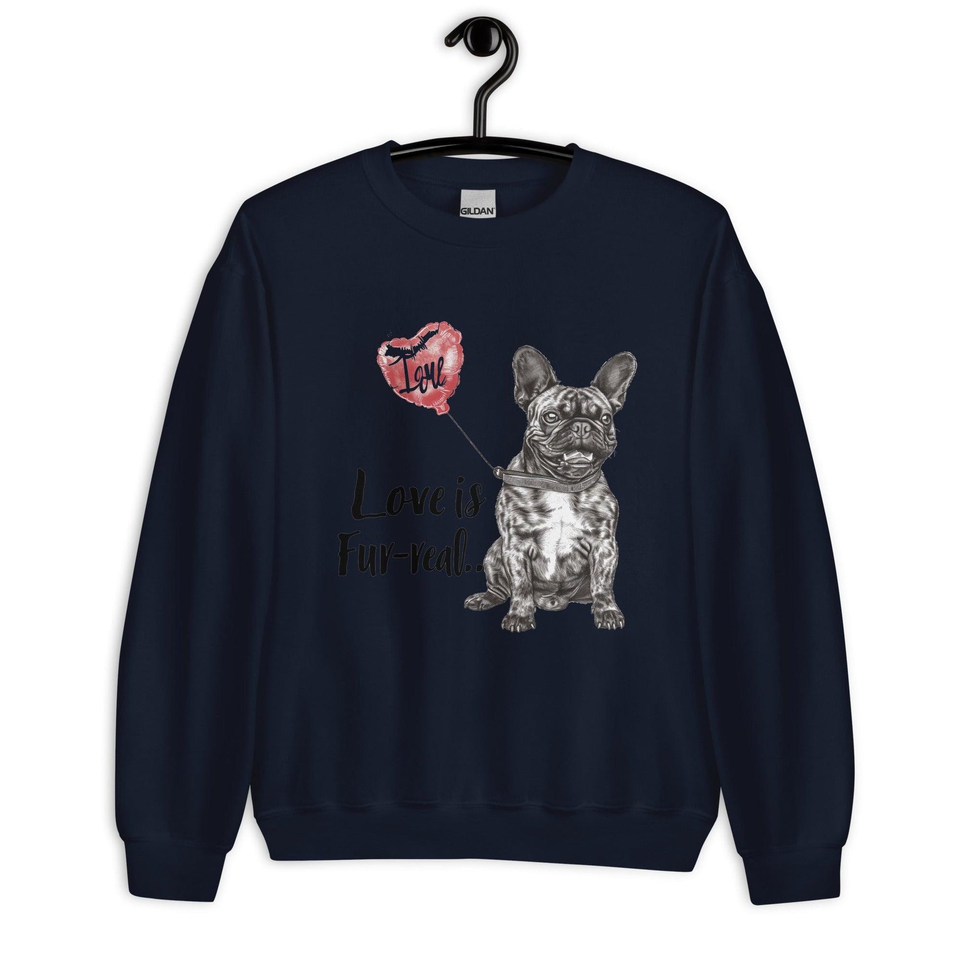 "Love is Fur-real" - Unisex Sweatshirt - Frenchie Emporium