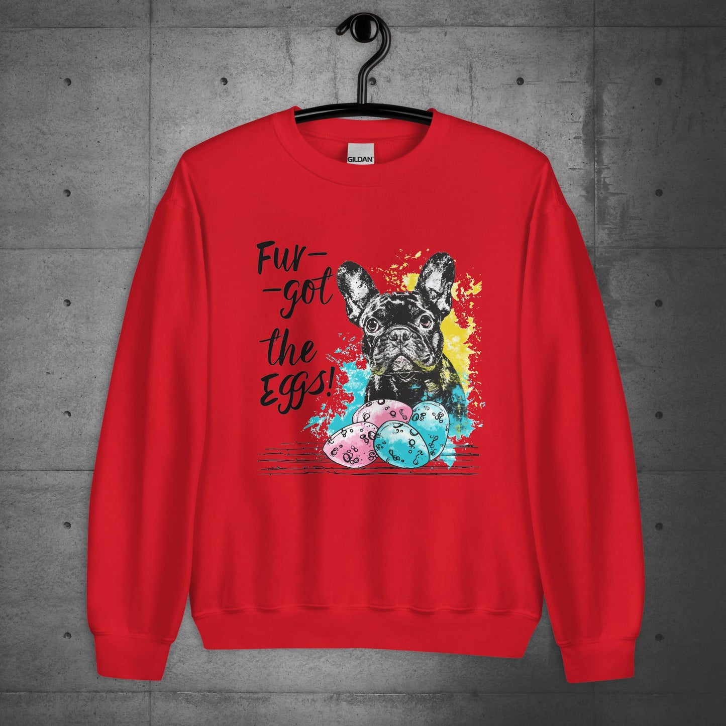 Frenchie Fur-got the Eggs - Unisex Sweatshirt - Frenchie Emporium