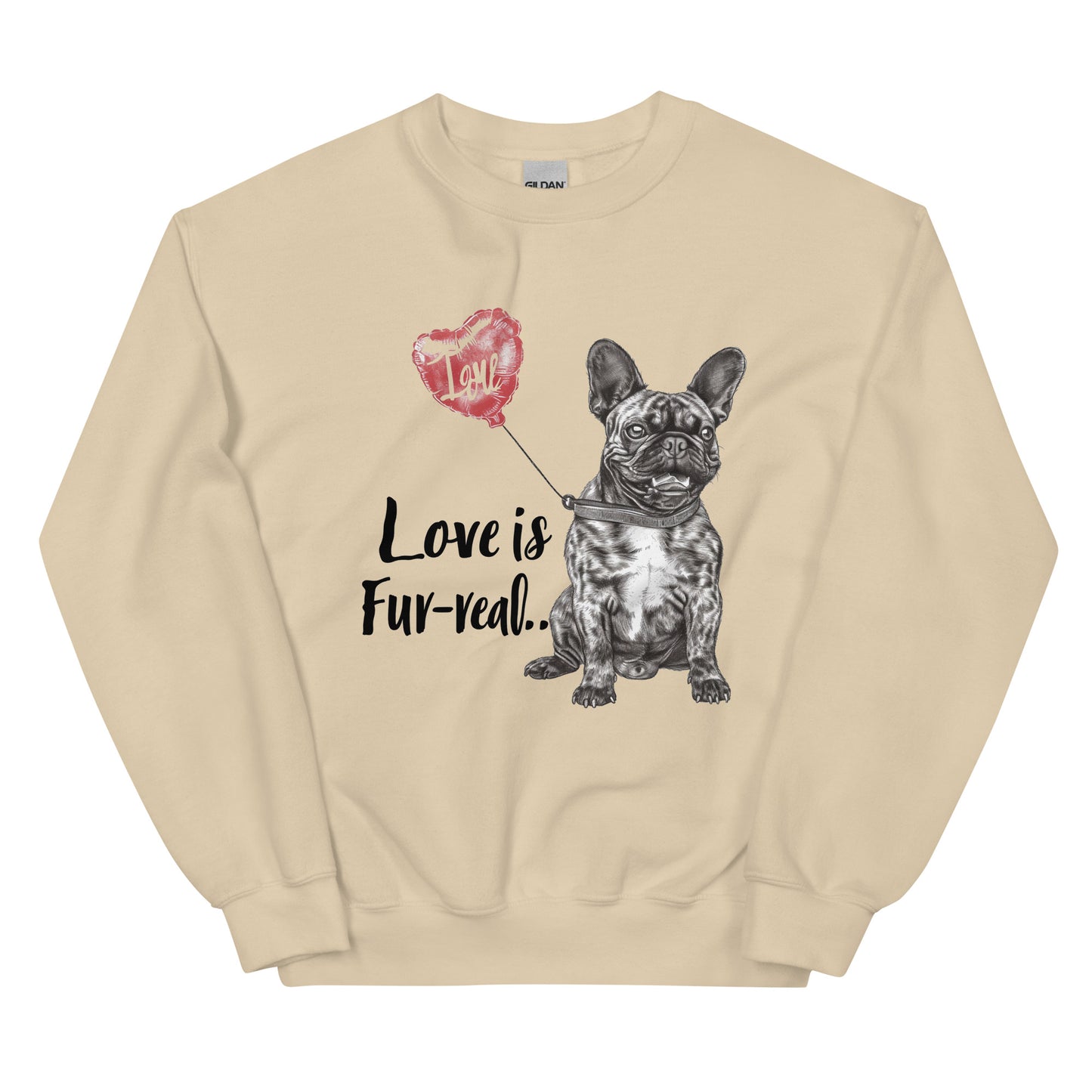 "Love is Fur-real" - Unisex Sweatshirt