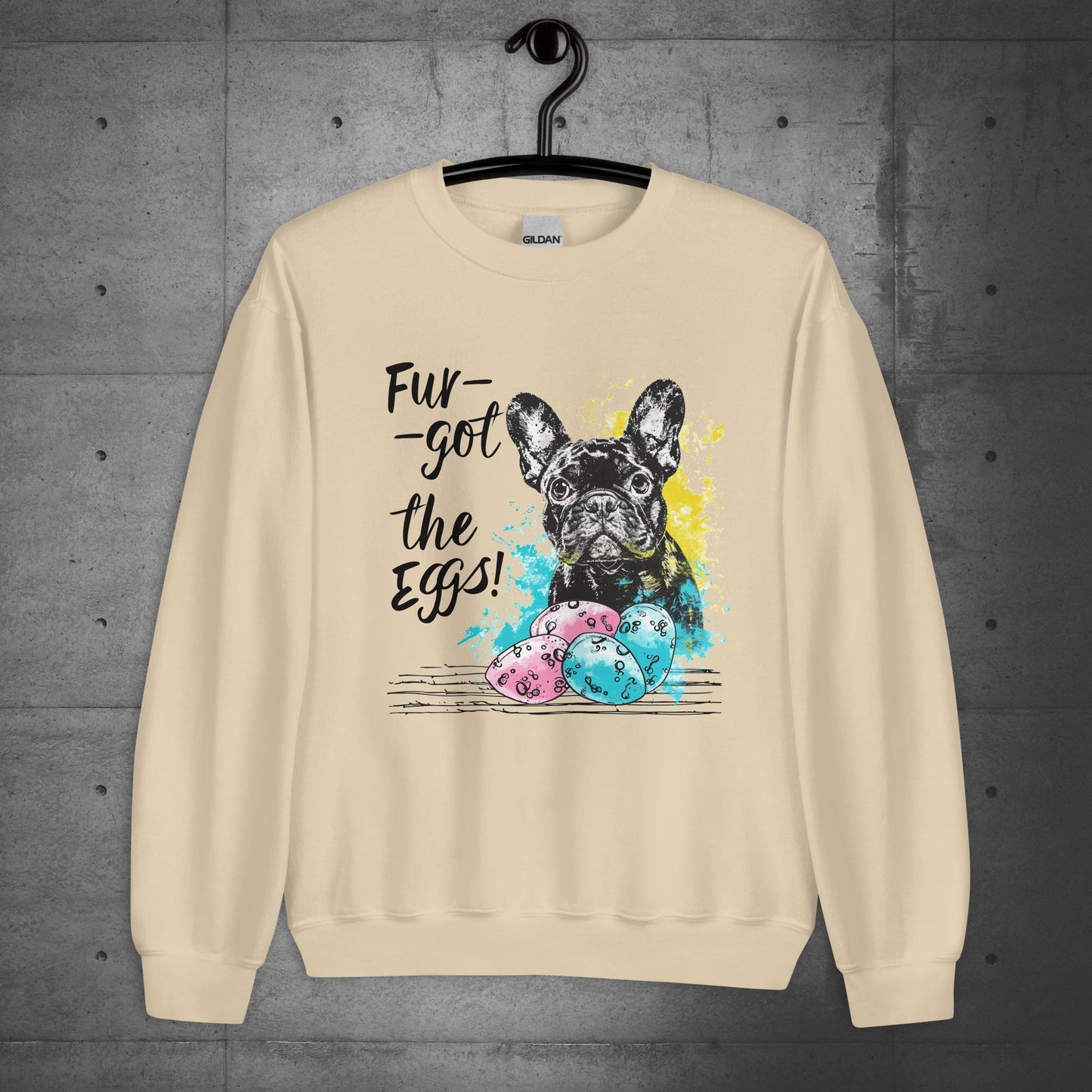 Frenchie Fur-got the Eggs - Unisex Sweatshirt - Frenchie Emporium