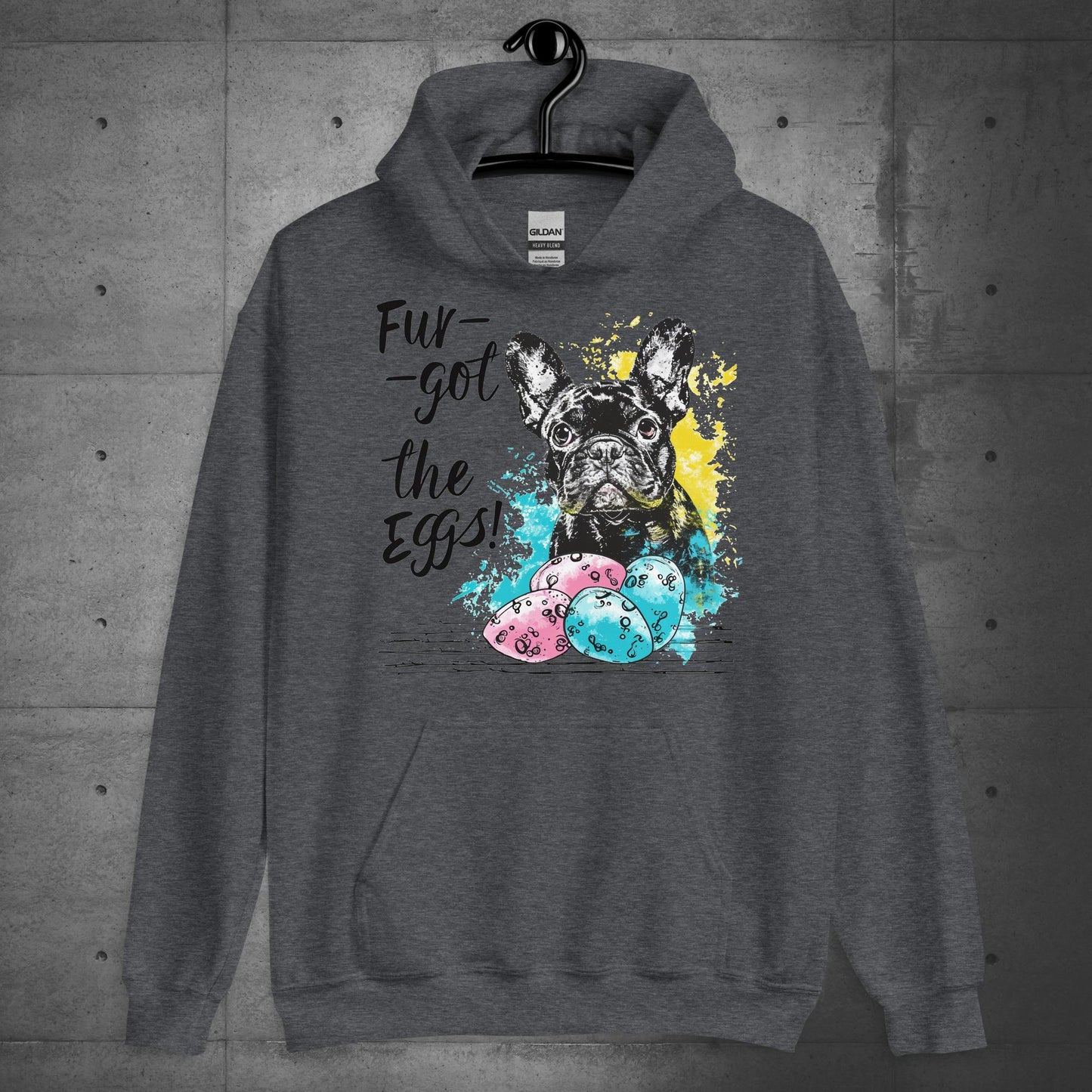 Fur-got the Eggs-Frenchie Unisex Hoodie - Frenchie Emporium