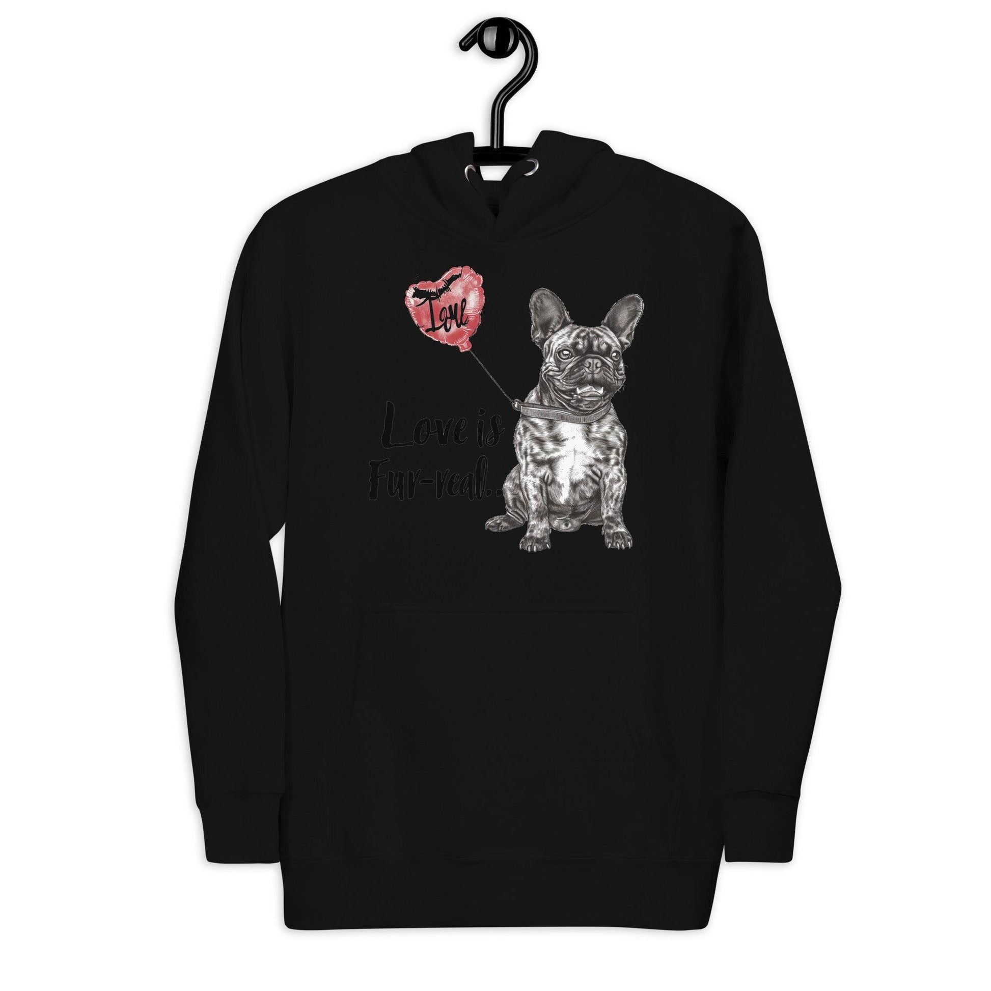 "Love is Fur-real" - Unisex Hoodie - Frenchie Emporium
