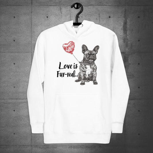 "Love is Fur-real" - Unisex Hoodie - Frenchie Emporium