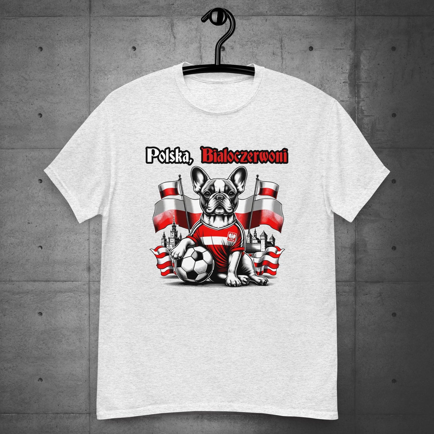 Frenchie Polish Football Unisex T-Shirt- Polska Bialoczerwoni