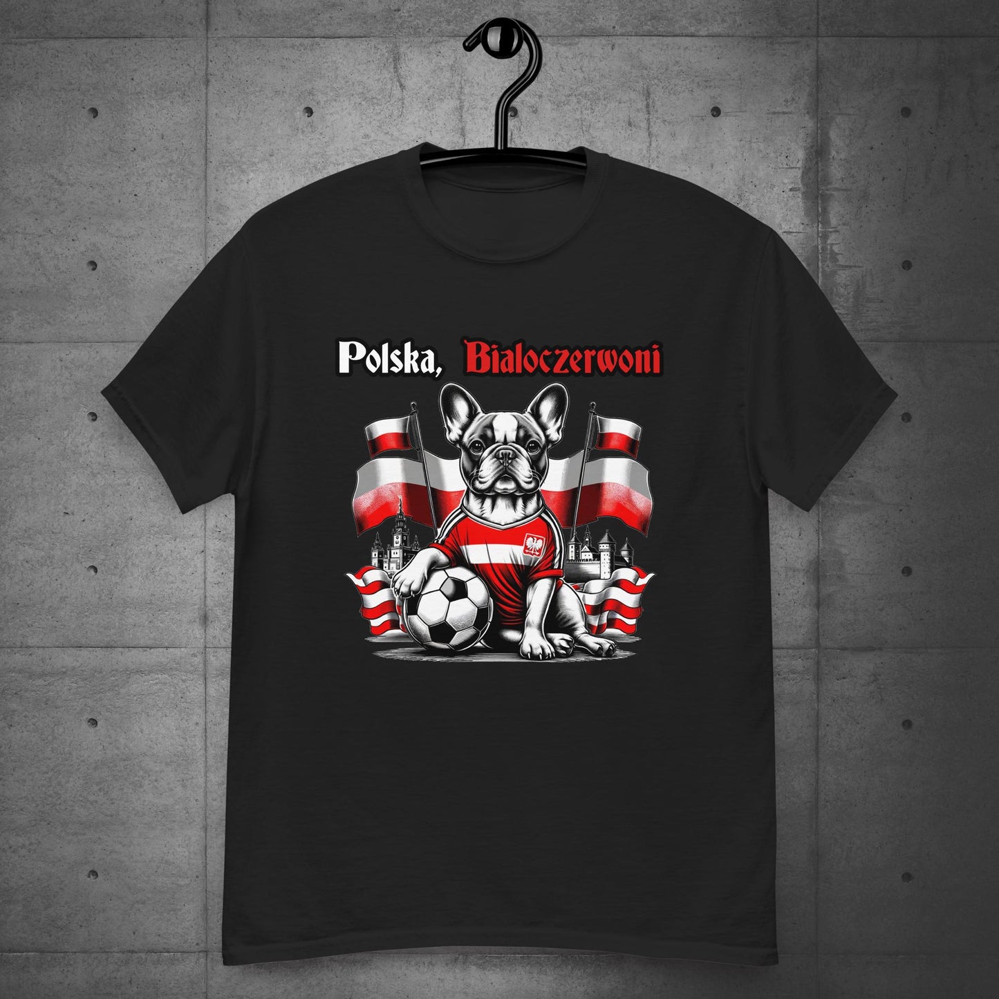 Frenchie Polish Football Unisex T-Shirt- Polska Bialoczerwoni