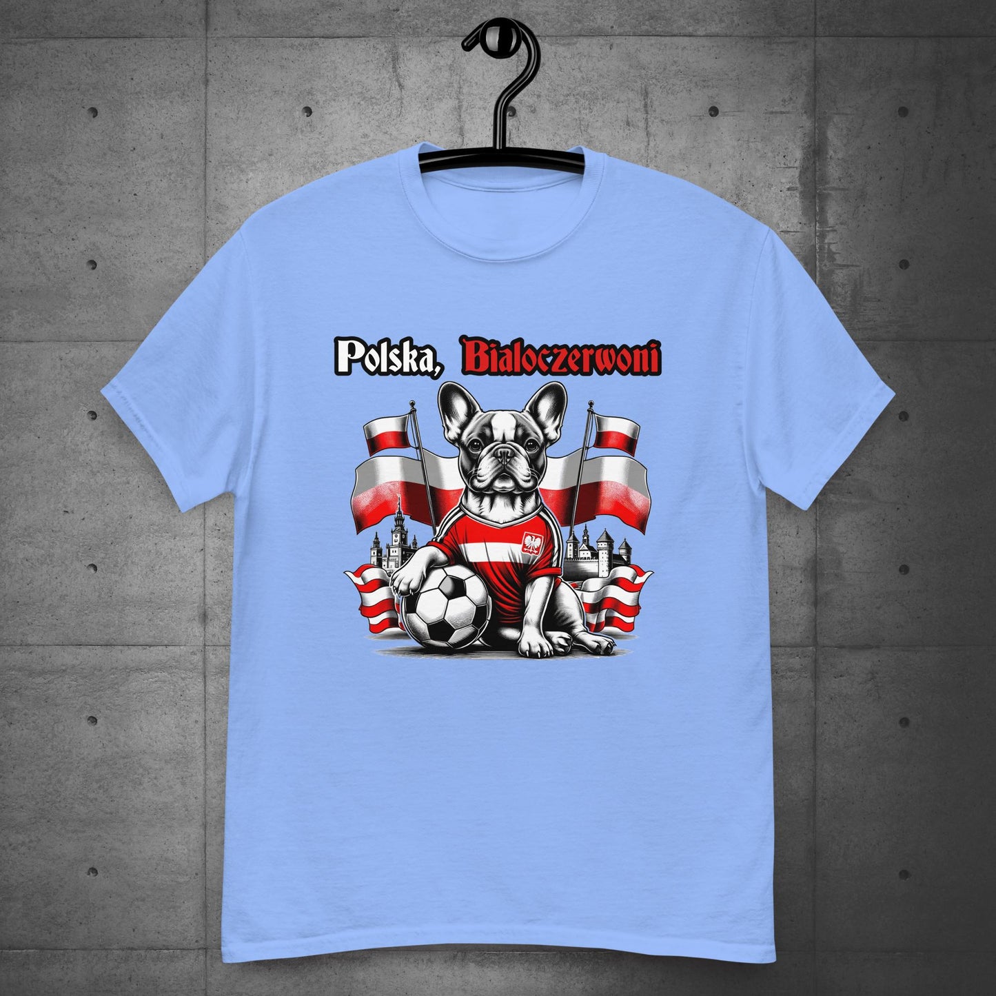 Frenchie Polish Football Unisex T-Shirt- Polska Bialoczerwoni