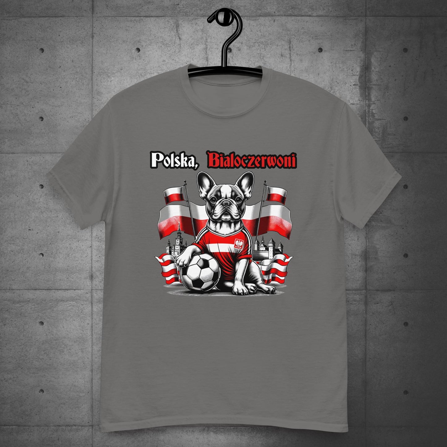 Frenchie Polish Football Unisex T-Shirt- Polska Bialoczerwoni