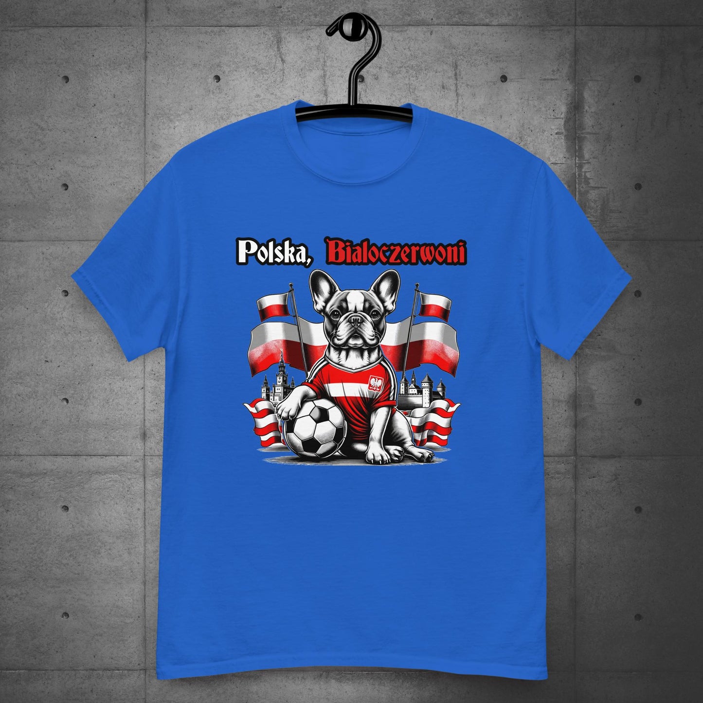 Frenchie Polish Football Unisex T-Shirt- Polska Bialoczerwoni