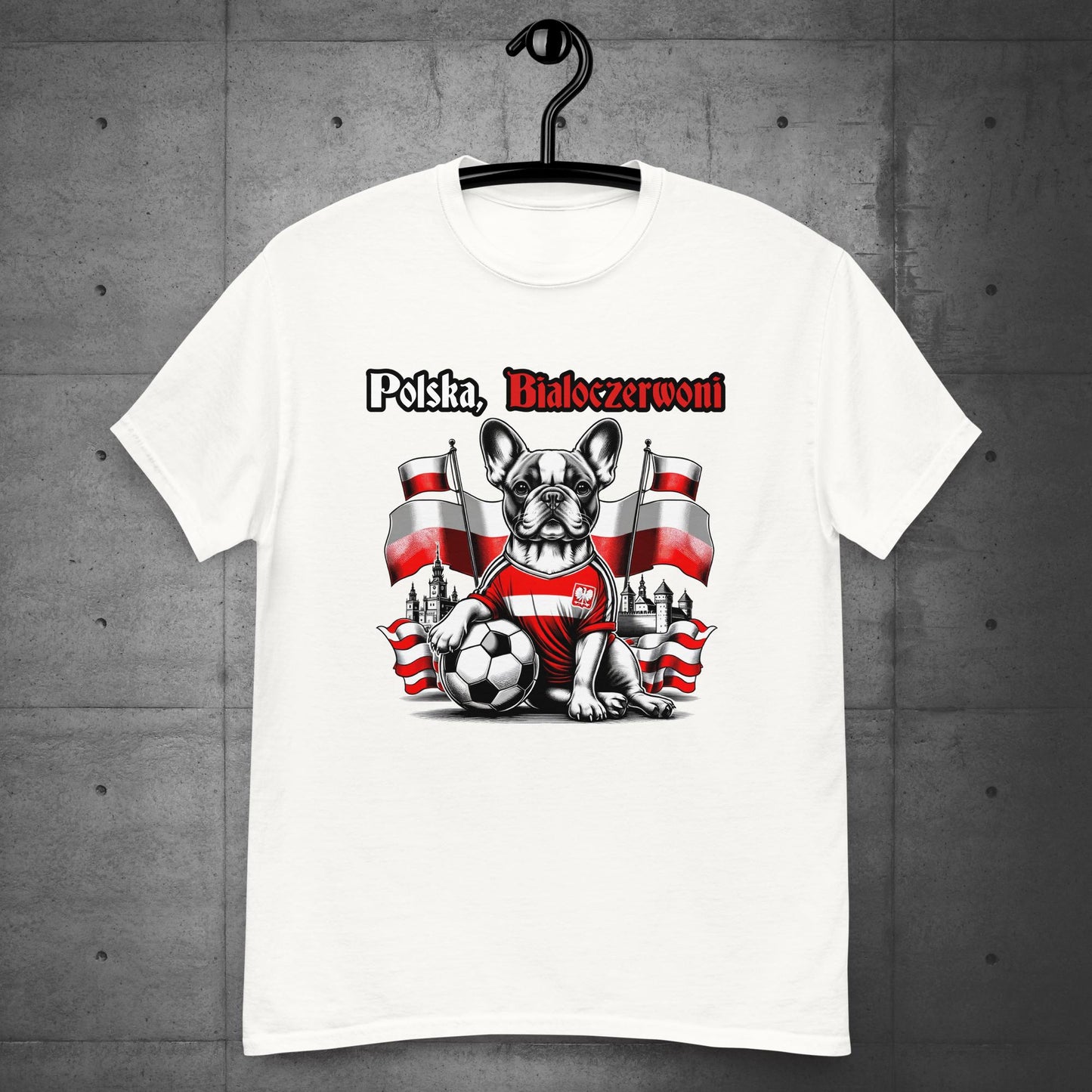 Frenchie Polish Football Unisex T-Shirt- Polska Bialoczerwoni