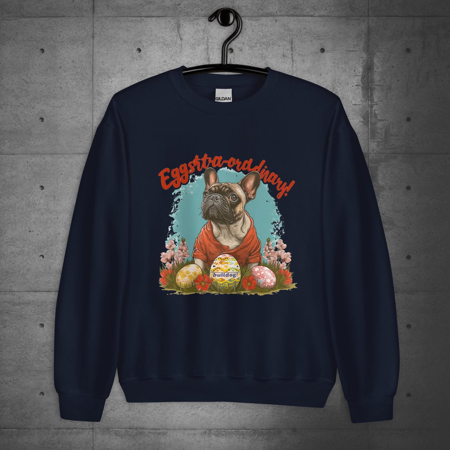 French Bulldog Eggstraordinary Unisex Sweatshirt