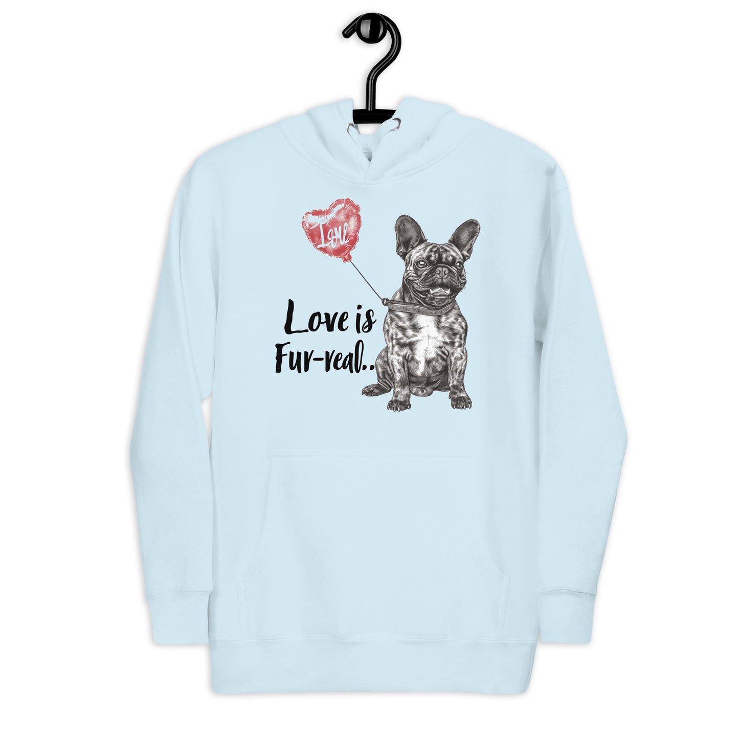 "Love is Fur-real" - Unisex Hoodie - Frenchie Emporium