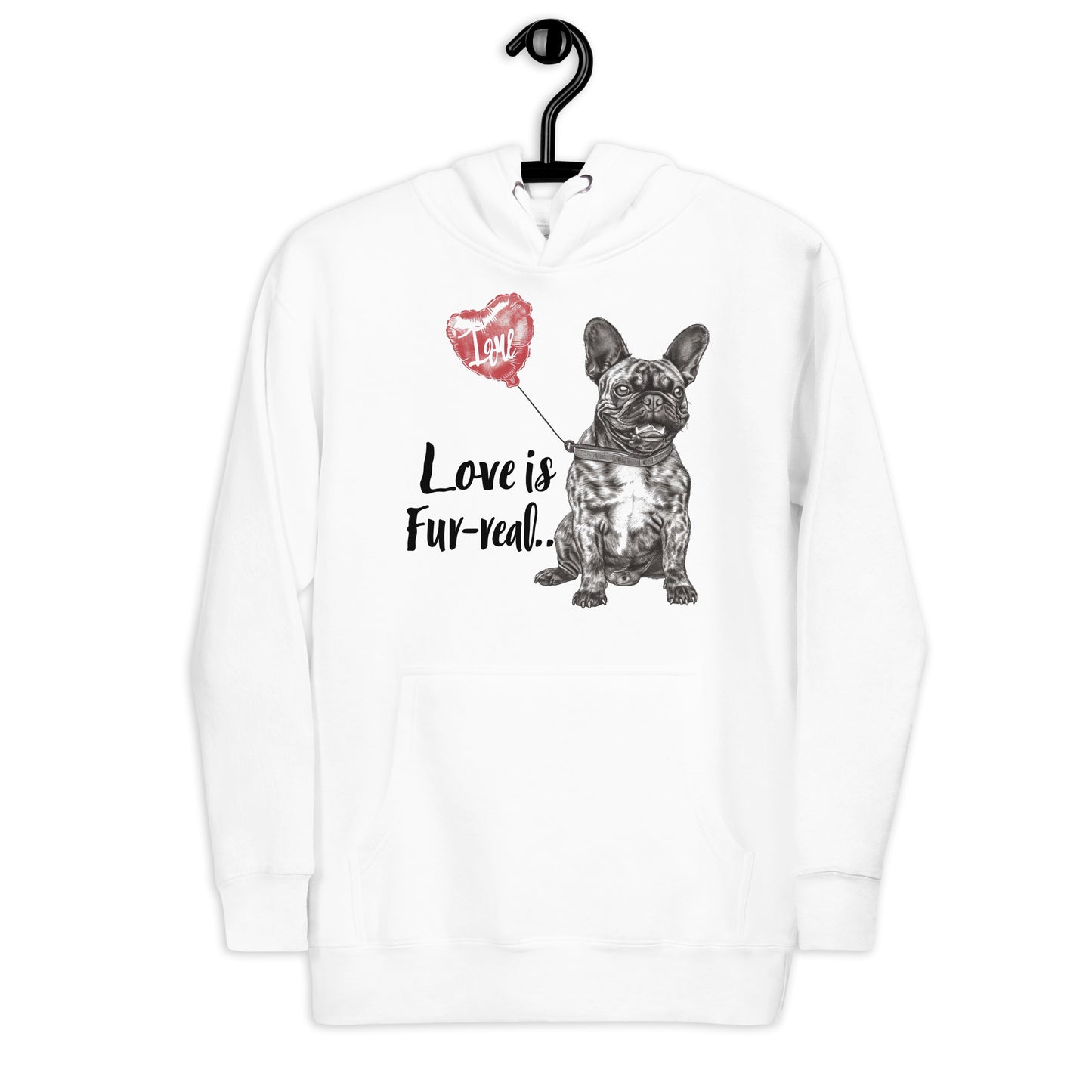 "Love is Fur-real" - Unisex Hoodie - Frenchie Emporium